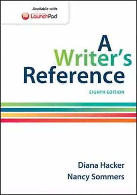 A Writer's Reference By Hacker Diana; Sommers Nancy • $4.98