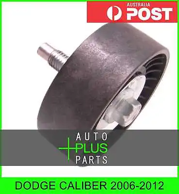 Fits DODGE CALIBER 2006-2012 - Idler Tensioner Drive Belt Bearing Pulley • $24