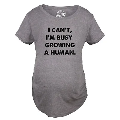 Maternity I Cant Im Busy Growing A Human Shirt Funny Mother's Day Gift Pregnancy • $9.50