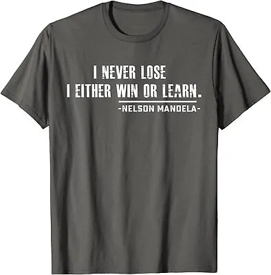 I Never Lose I Either Win Or Learn Mandela Day Gift Unisex T-Shirt • $19.99