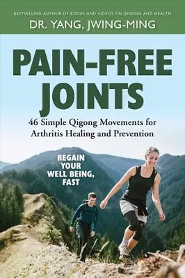 Pain-Free Joints 46 Simple Qigong Movements For Arthritis Heali... 9781594395352 • £10.99