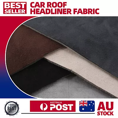 Auto Headliner Fabric Replace Foam Backed Roof Hood Lining Soft Finish Colorfast • $55.39