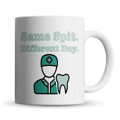 Same Spit Different Day - Funny Dentist Orthodontist Dental Gift Mug By Ink... • £9.99