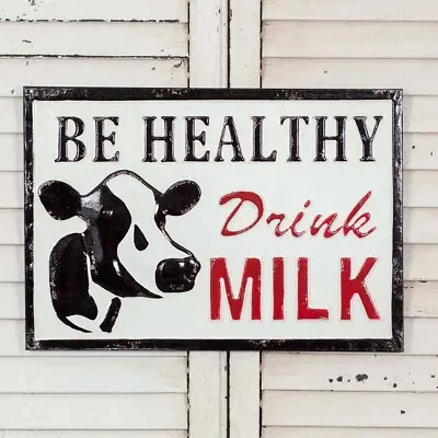 Be Healthy Drink Milk Metal Sign 18 W X ½ D X 12½ H New Farm House Country Decor • $39.99