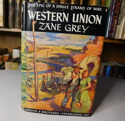 Zane Grey ~ Western Union ~ Harper & Brothers 1939 1st Edition With Jacket • $64.95