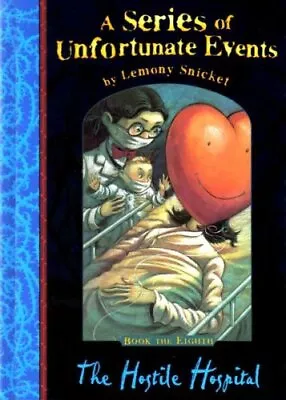 The Hostile Hospital (A Series Of Unfortunate Events No. 8)-Lemony Snicket-Hardc • £3.49
