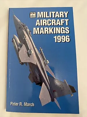 Military Aircraft Markings By Peter R March 1996- Ian Allan • £1.99