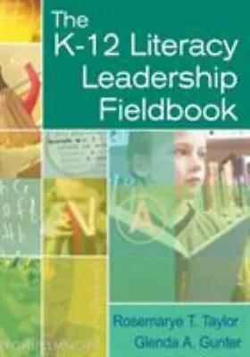 $46.30 • Buy K-12 Literacy Leadership Fieldbook: By Rosemarye T Taylor, Glenda A Gunter