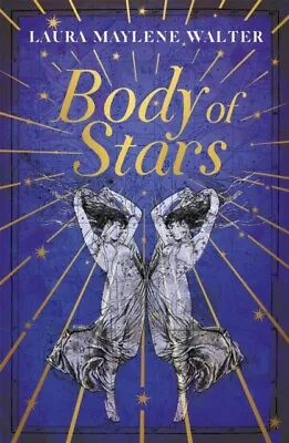 Body Of Stars 9781529349191 Laura Maylene Walter - Free Tracked Delivery • £13.45