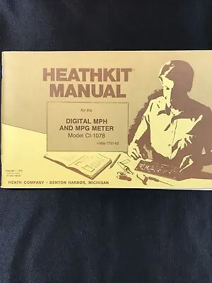 Heathkit Manual Fo Digital MPH & MPG Meter Model Cl-1078 + Mounting Consideratio • $7.90