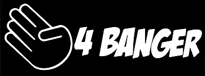 $1.99 • Buy 4 Banger Car Decal Funny Car Vinyl Sticker JDM Racing Turbo Fast  Ill Window Vag