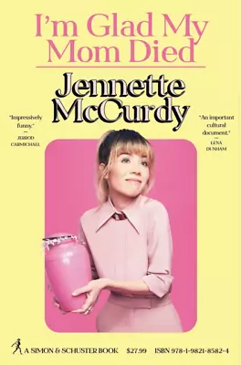 I'm Glad My Mom Died By Jennette McCurdy (2022 Hardcover) • £15.06