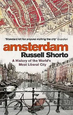 Amsterdam: A History Of The World's Most Liberal City Russell Shorto New Book • £5.99