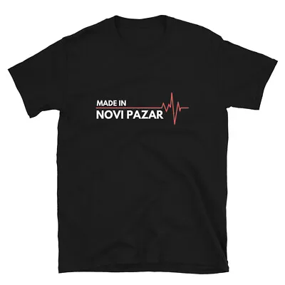 Born In Novi Pazar Serbia Srbija Birth City Proud T-Shirt T-Shirt • $19.99