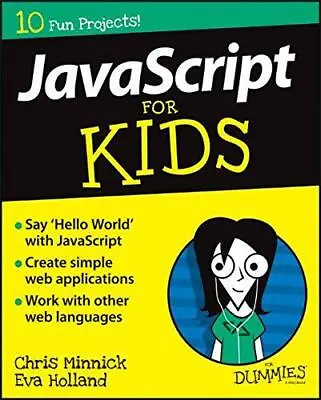 JavaScript For Kids For Dummies (For Dummies (Computers)) By Holland Eva Minni • £17.36