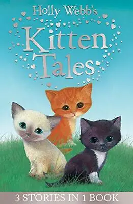 Holly Webb's Kitten Tales: Sky The Unwanted Kitten Ginger The Stray Kitten Mis • £2.49