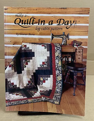 Make A Quilt In A Day: Log Cabin Pattern - Eleanor Burns - Paperback - 2000 • £11.55