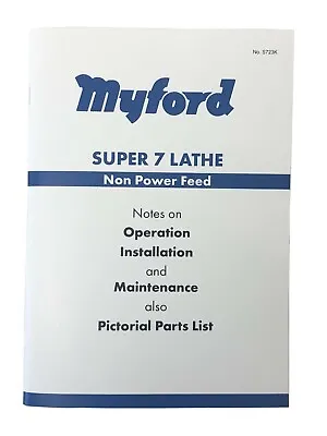 New Revised Myford Super 7 (Non-Power Feed) Lathe Operation & Parts Manual • £20