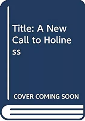 A New Call To Holiness Paperback J. Sidlow Baxter • $8.06