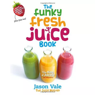 The Funky Fresh Juice Book Jason Vale Juices & SmoothiesHealthy Eating NEW • £16.99