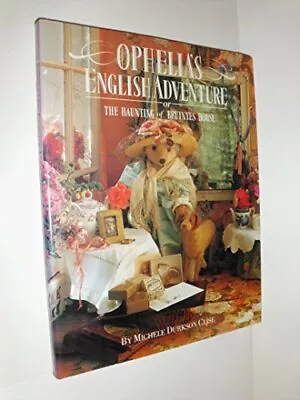 Ophelia's English Adventure Or: The Haunting... By Clise Michele Durks Hardback • $8.23