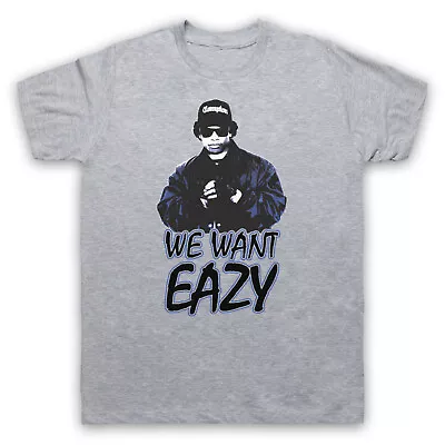 Eazy-e We Want Eazy Gangsta N.w.a. Unofficial Picture Mens & Womens T-shirt • £17.99