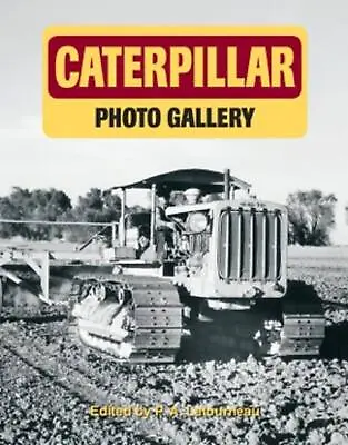Caterpillar Photo Gallery BOOK D9 SIXTY D6 D7 D8 D2 AND MORE • $40.50