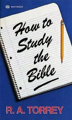 How To Study The Bible By Torrey R. A. • $5.49