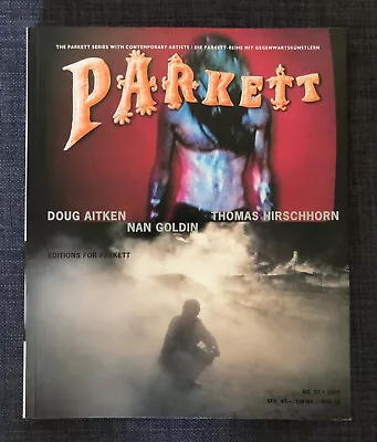 Parkett #57 First Edition 1999 Doug Aitkin Nan Goldin Thomas Hirschhorn • $20