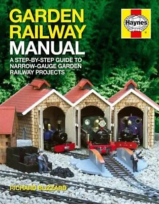 Garden Railway Manual: A Step-by-st... Richard E. Bliz • £19.99