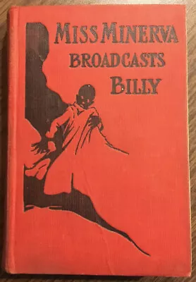 Miss Minerva Broadcasts Billy By Emma Speed Sampson 1925 Hardcover • $7.95