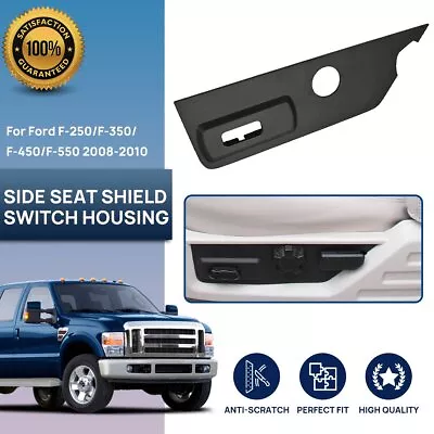 For Ford F-250 F-350 Super Duty 2008-2010 Driver Side Seat Shield Switch Housing • $17.95