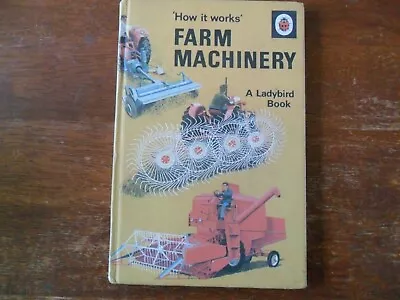 Ladybird Book Series 654 How It Works Farm Machinery • £1.99