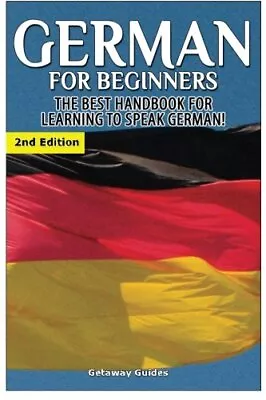 German For Beginners: The Best Handbook For Learning To Speak German.New<|<| • £21.67