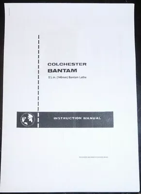 Colchester Bantam 5½ In (140mm)  Lathe Instruction Manual +  Parts Diagrams/nos. • £6.95