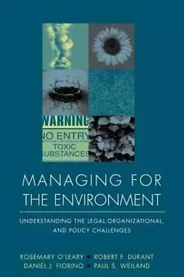 Managing For The Environment: Understanding The Legal Organizational And: Used • $9.09