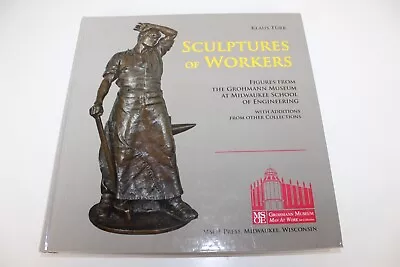 Sculptures Of Workers: Figures From The Grohmann Museum At MSOE Klaus Turk 2009 • $89.50
