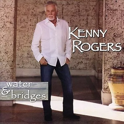 Kenny Rogers : Water And Bridges CD (2006) Highly Rated EBay Seller Great Prices • £2.67