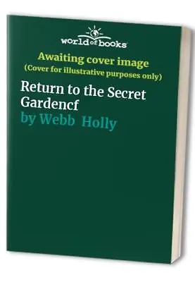 Return To The Secret Gardencf Webb  Holly • £3.49