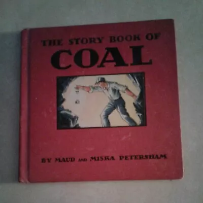 The Story Of Coal Maud & Miska Petersham VTG 1935 HC Children's Illustrated Book • $6.50