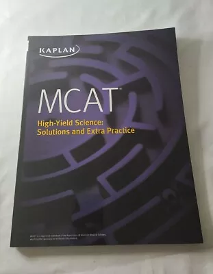 Kaplan MCAT High-Yield Science Solutions And Extra Practice Book Test Prep • $26.87