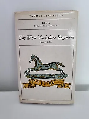 WEST YORKSHIRE REGIMENT (FAMOUS REGIMENTS) By A J Barker - Hardcover • £29.99