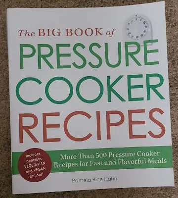The Big Book Of Pressure Cooker Recipes: More Than 500 Pressure Cooker Recipes • $15