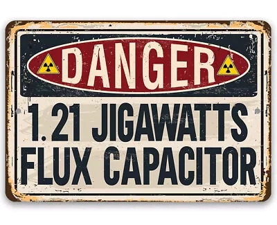 Metal Sign - Danger Flux Capacitor - Durable Movie Reference Decoration And Gift • $12.99
