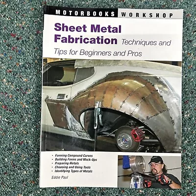 Sheet Metal Fabrication: Techniques And Tips For Beginners And Pros (Motorbooks  • $15.19