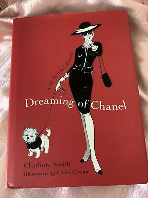 Dreaming Of Chanel By Charlotte Smith (Hardcover 2016) • $24.95