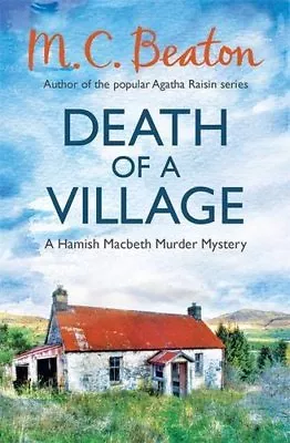 Death Of A Village (Hamish Macbeth)M.C. Beaton- 9781472105370 • £2.67