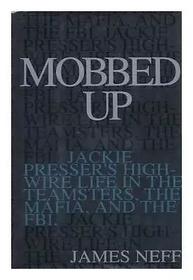 Mobbed Up: Jackie Presser's High-Wire Life In The Teamsters The Mafia A - GOOD • $6.31