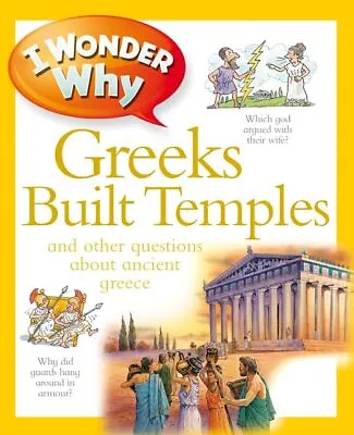 I Wonder Why Greeks Built Temples: And Other Questions About Ancient Greece • $4.94