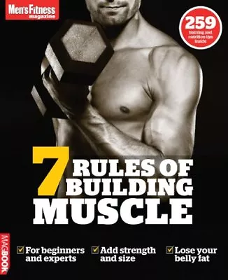 Men's Fitness 7 Rules Of Building Muscle MagBook By Men's FitnessJoe Warner • £2.62